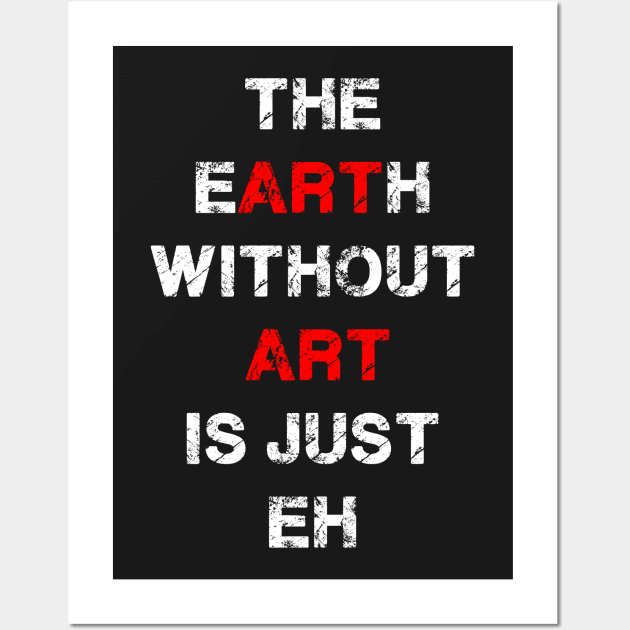 Earth Without Art Wall Art by JJFDesigns